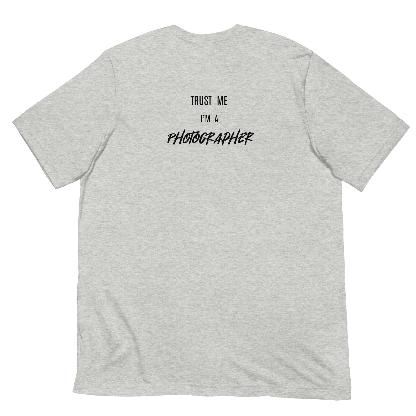 Trust Me I'm A Photographer Unisex t-shirt (LIGHT)