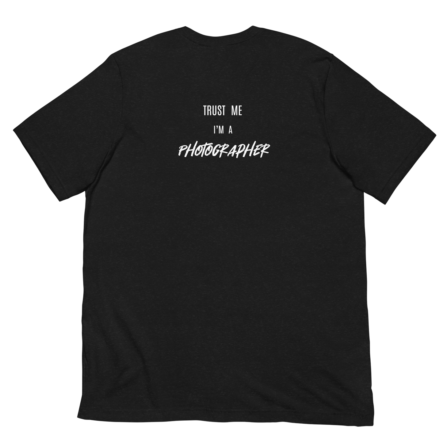 Trust Me I'm A Photographer Unisex t-shirt (DARK)