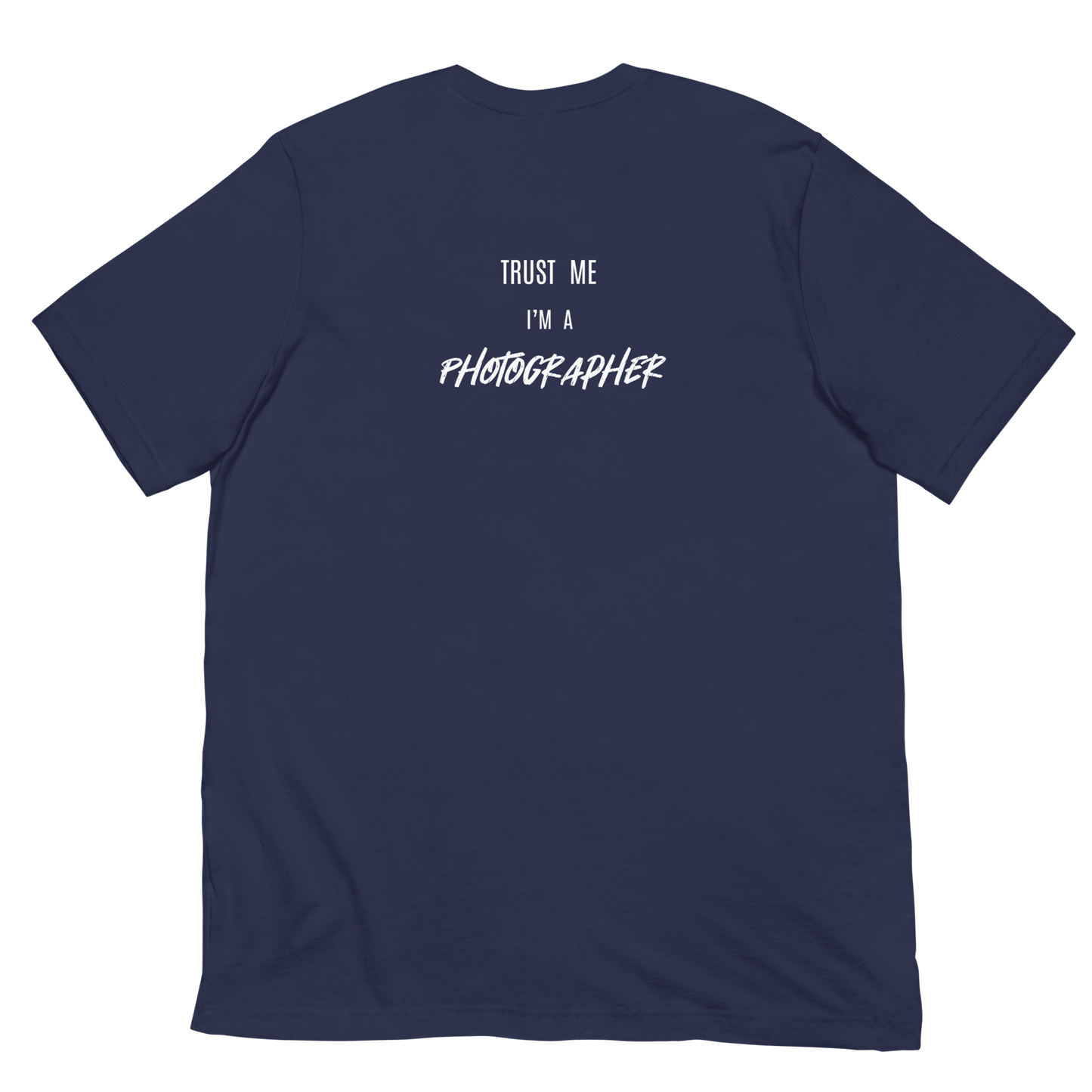 Trust Me I'm A Photographer Unisex t-shirt (DARK)