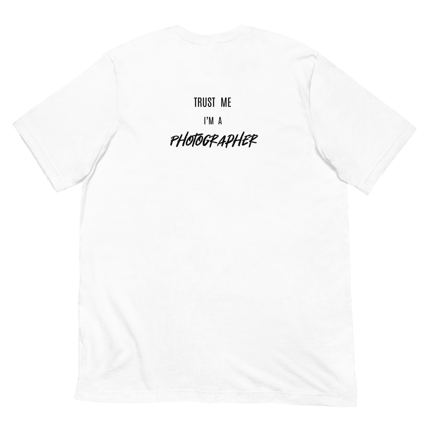 Trust Me I'm A Photographer Unisex t-shirt (LIGHT)